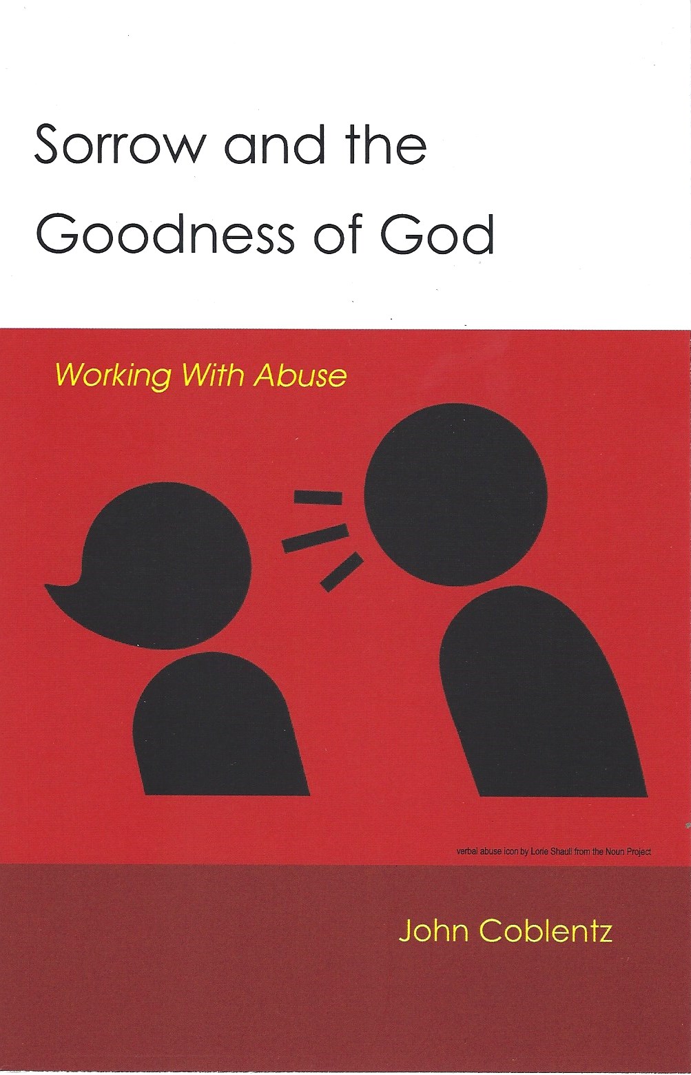 SORROW AND THE GOODNESS OF GOD John Coblentz